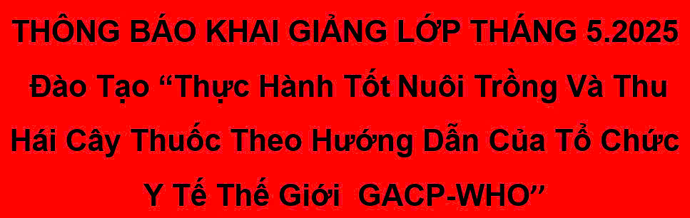THÔNG BÁO TUYỂN SINH LỚP ĐÀO TẠO GACP - WHO THÁNG 5 - NĂM 2025